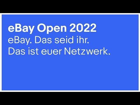 eBay Open 2022. eBay. Das seid ihr. Das ist euer Netzwerk. | eBay for Business DE