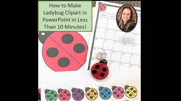 How to Make Your Own Clipart in Less than 10 Minutes in PowerPoint (Ladybug Tutorial and Activities)