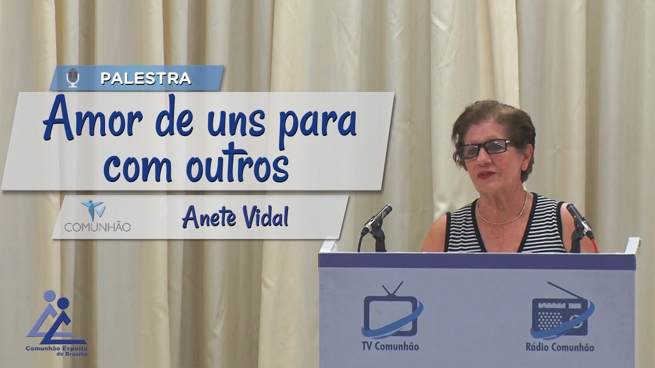 PALESTRA ESPÍRITA | AMOR DE UNS PARA COM OUTROS - Anete Vidal evangelho de mateus