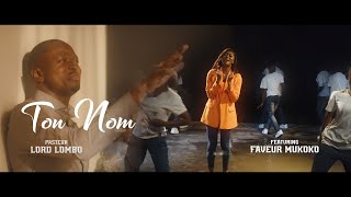 Lord Lombo feat Faveur Mukoko - Ton Nom (Clip Officiel)