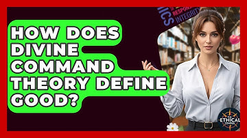How Does Divine Command Theory Define Good? - The Ethical Compass