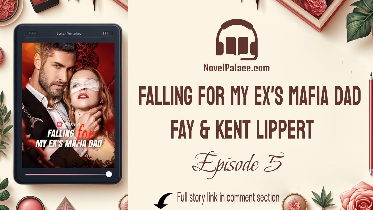Chapter 5 Falling for My Ex's Mafia Dad Novel Audiobook
