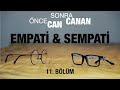 Empati ve Sempati Mevzusu | Önce CAN Sonra CANAN | Sezon 2 | 11.Bölüm