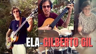 GILBERTO GIL - ELA versão bateria, baixo, flauta, violão e voz