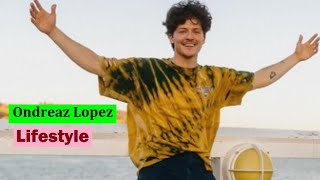 Full Ondreaz  Lopez Biography | TikTok | Age | Height | Net worth | Lifestyle | Fashion |  Facts News