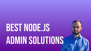 The Best Admin Solutions for your Next Node.js Project