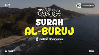 SALIM BAHANAN MERDU - SURAH AL BURUJ - BEST RECITATION