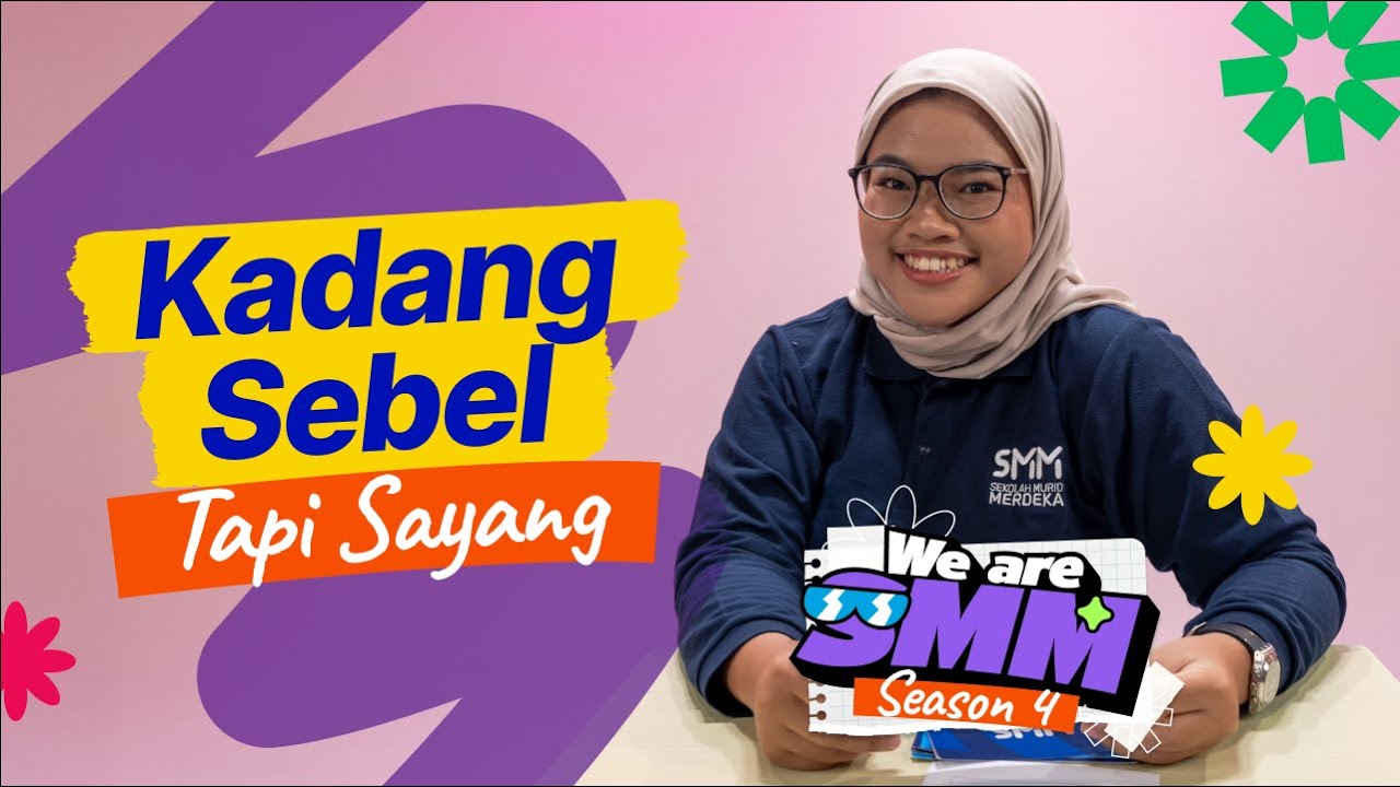 #WeAreSMM Eps.20 Kadang Sebel Tapi Sayang.. | Belajar Tematik, Belajar Kehidupan Bersama Bu Kamil