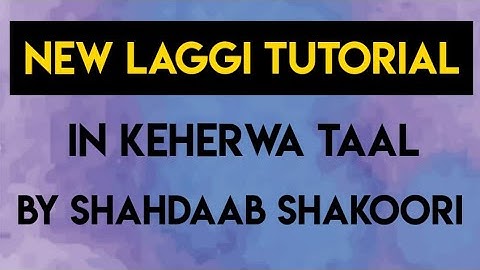 keherva Taal lesson Laggi Seekhiyea By Shaadaab Shakoori