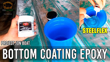 STEELFLEX SUPER SLICK 2000 BOTTOM COATING EPOXY - 1436 Jon Boat Project Build