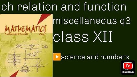 q3 miscellaneous exercise ch 1 relation and function class 12 ncert solutions| science and numbers