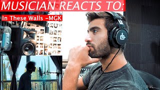 Machine Gun Kelly - 'In These Walls' - Musician Reacts