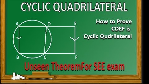Unseen Theorem of Circle | Circle | How  to prove given quadrilatera a cyclic Quadrilateral