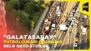 Galatasaray" oyunçuları İstanbul küçələrində çempionluğu qeyd etdilər