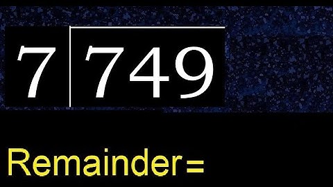 Divide 749 by 7 , remainder  . Division with 1 Digit Divisors . How to do