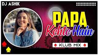 Papa Kehte Hain Klub Mix | Father's Day Special | DJ Ashik | Vxd Produxtionz