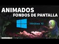 Fondos de Pantalla ANIMADOS para Windows 10 &quot;GRATIS&quot;
