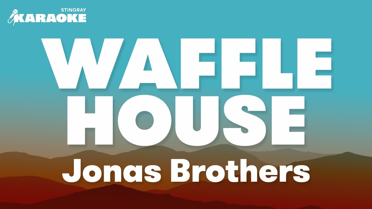 Jonas Brothers Waffle House (Karaoke Version) YouTube
