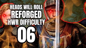 HE LIVED! | HWR DIFFICULTY | HEADS WILL ROLL REFORGED Gameplay Part 6 Let