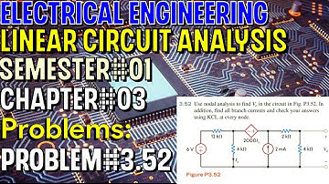 Linear Circuit Analysis | Chapter#03 | Problem#3.52 | Basic Engineering Circuit Analysis