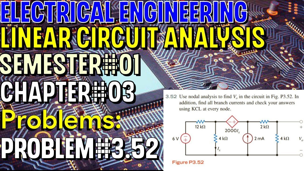 Linear Circuit Analysis | Chapter#03 | Problem#3.52 | Basic Engineering ...