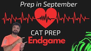 CAT Endgame | September start prep | Can I Crack CAT if start now