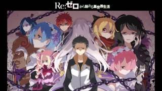 Re:Zero kara Hajimeru Isekai Seikatsu - Ending Full - STYX HELIX