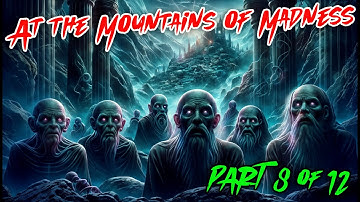 At The Mountains of Madness - Chapter 8 of 12 - H. P. Lovecraft