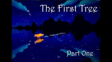 The First Tree - Part 1 - No Commentary