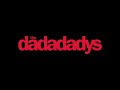 dadadadys live 1