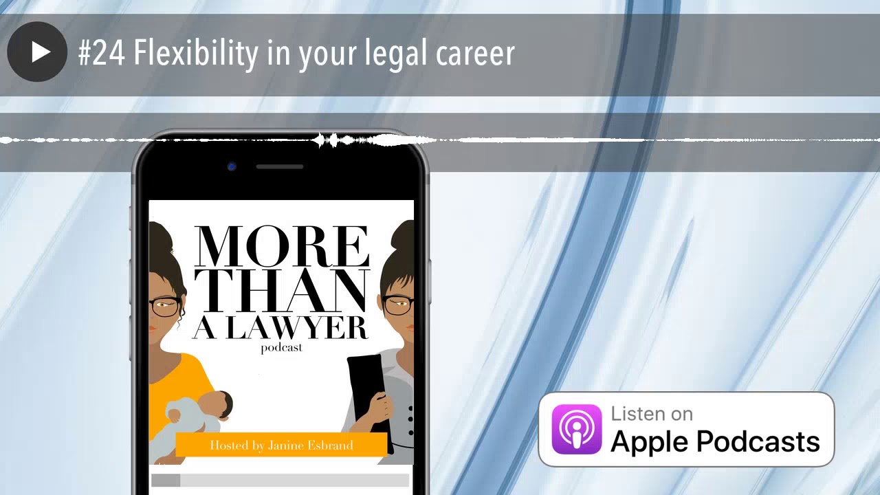 #24 Flexibility in your legal career