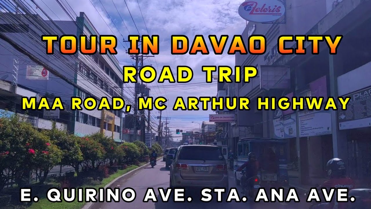 Road Trip Diversion Road, Maa Road, Mc Arthur Highway, Quirino Ave, Sta. Ana Ave. Davao City