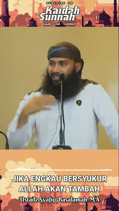 Jika Kau Bersyukur,  Allah Akan Tambah - Ustadz Syafiq Riza Basalamah MA