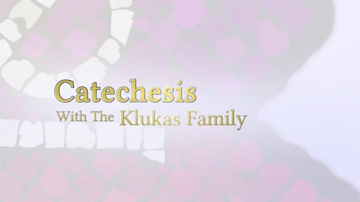 Catechesis with the Klukas Family