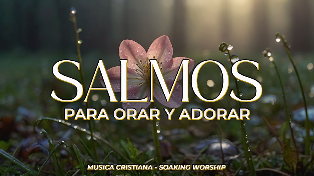 SALMOS CANTADOS para ORAR y ADORAR 🕊️🙏 | En la PRESENCIA de DIOS con PAZ y FE 🌿