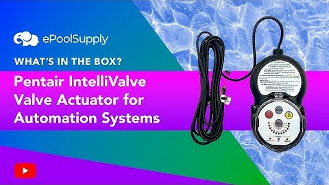 Pentair IntelliValve Valve Actuator for Automation Systems - What