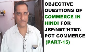 OBJECTIVE QUESTIONS OF COMMERCE IN HINDI FOR JRF/NET/HTET/PGT COMMERCE