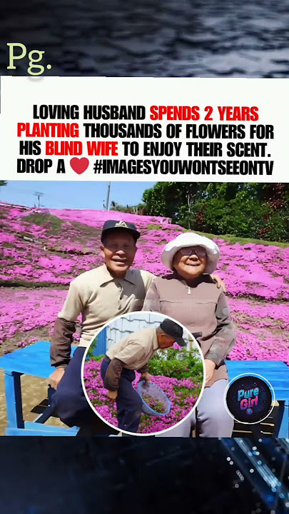 Blind wife’s husband plants thousands of flowers so she can enjoy their scent.love that blooms! 🌸❤️