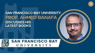San Francisco Bay University Prof. Ahmed Banafa Discusses His Latest Books