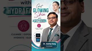 HydraFacial Treatment in Zirakpur | Deep Cleansing & Glowing Skin | Dr. Amitoj Garg
