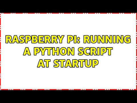 Raspberry Pi: Running a Python script at startup (10 Solutions!!)