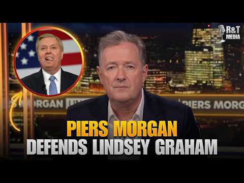 Piers Morgan Goes Off on Lindsey Graham's Critics