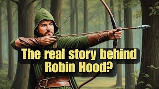 Fact or Fiction: The Truth About Robin Hood