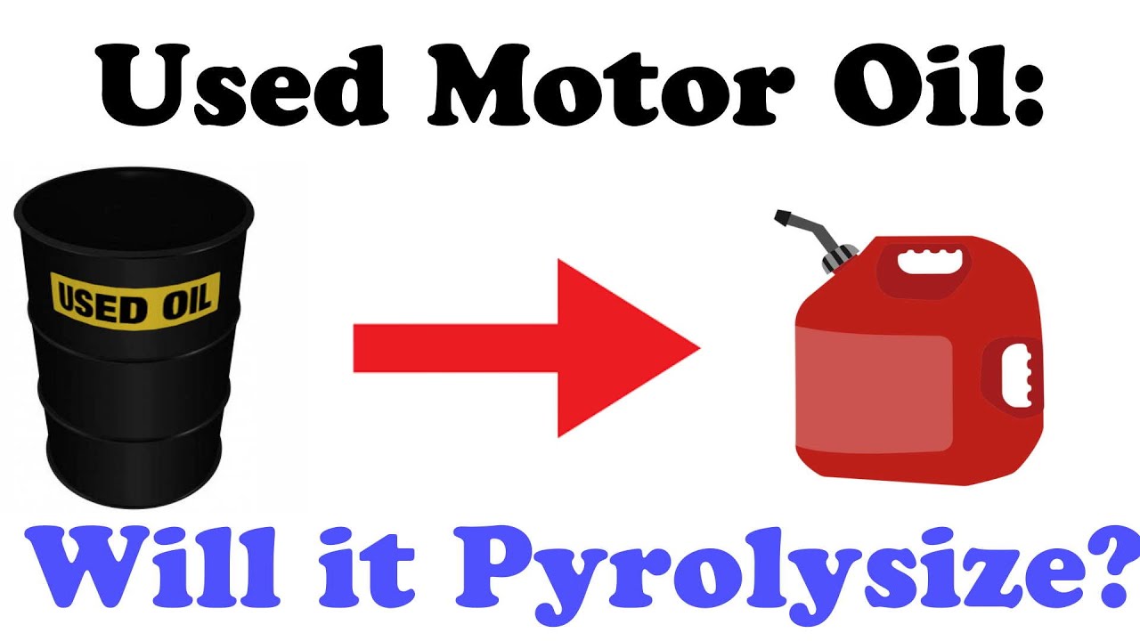 Will it Pyrolysize? Used Motor Oil Will it Pyrolysize Ep. 4 YouTube