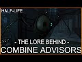 Half-Life: The Lore Behind Combine Advisors