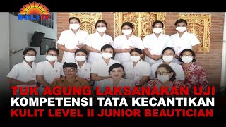 TUK AGUNG LAKSANAKAN UJI KOMPETENSI TATA KECANTIKAN KULIT LEVEL II JUNIOR BEAUTICIAN