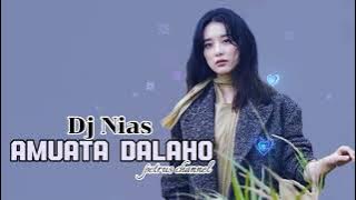 DJ Nias amuata dalaho || dj nias tiktok terbaik 2025