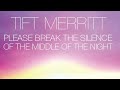 Tift Merritt - Last To Know