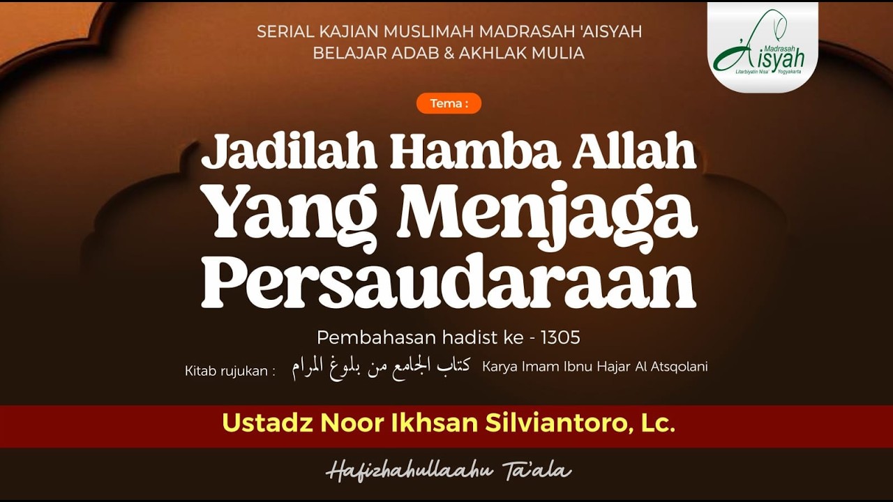 JADILAH HAMBA ALLAH YANG MENJAGA PERSAUDARAAN | Ustadz Noor Ikhsan Silviantoro, Lc. حفظه الله