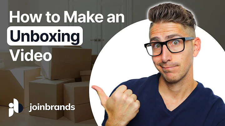 How To Make An Unboxing Video - JoinBrands Tutorial